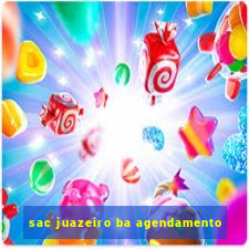 sac juazeiro ba agendamento